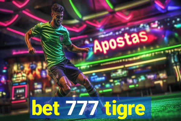 bet 777 tigre